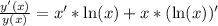 \frac{y'(x)}{y(x)} = x' * \ln(x) + x * (\ln(x))'