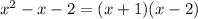 x^{2}-x-2=(x+1)(x-2)