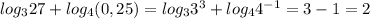 log_327+log_4(0,25)=log_33^3+log_44^{-1}=3-1=2