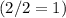 (2/2 = 1)