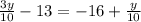 \frac{3y}{10} - 13 =- 16 + \frac{y}{10}