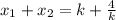 x_1 + x_2 =k+\frac{4}{k}