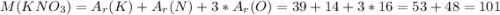 M(KNO_{3}) = A_{r} (K) + A_{r} (N) + 3*A_{r} (O) = 39 + 14 + 3*16 = 53 + 48 = 101