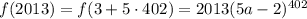 f(2013) = f(3+5\cdot402) = 2013(5a-2)^{402}