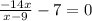 \frac{ - 14x}{x - 9} - 7 = 0