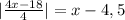 |\frac{4x-18}{4}|=x-4,5