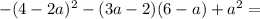 -(4-2a)^2 - (3a-2)(6-a) + a^2 =