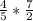 \frac{4}{5} *\frac{7}{2}