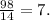 \frac{98}{14}=7.