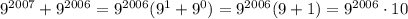 9^{2007} + 9^{2006} = 9^{2006}(9^{1} + 9^{0}) = 9^{2006}(9+1) = 9^{2006} \cdot 10