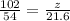 \frac{102}{54} =\frac{z}{21.6}