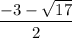 \dfrac{-3-\sqrt{17}}{2}