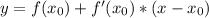 y=f(x_{0})+f'(x_0)*(x-x_0)