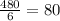 \frac{480}{6} =80