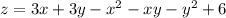 z= 3x + 3y - x^{2} - xy - y^{2} + 6