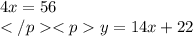 4x=56 \\y=14x+22