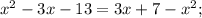 x^2-3x-13=3x+7-x^2;