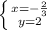 \left \{ {{x=-\frac{2}{3} } \atop {y=2}} \right.