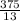 \frac{375}{13}