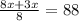 \frac{8x+3x}{8} =88