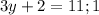 3y+2=11;1