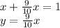 x+ \frac{9}{10}x=1\\ y=\frac{9}{10}x