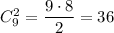 C_9^2=\dfrac{9\cdot8}{2} =36