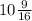 10\frac{9}{16}