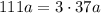 111a=3\cdot 37a