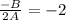 \frac{-B}{2A} = -2