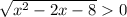 \sqrt{x^2-2x-8} 0