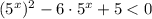 (5^{x})^2-6\cdot 5^{x}+5