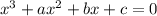 x^3+ax^2+bx+c = 0