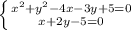 \left \{ {{x^2+y^2-4x-3y+5=0} \atop {x+2y-5=0}} \right.