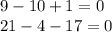 9 - 10 + 1 = 0 \\ 21 - 4 - 17 = 0