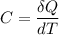 \displaystyle C=\frac{\delta Q}{dT}