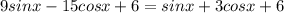 9sinx-15cosx+6=sinx+3cosx+6