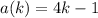 a(k) =4k-1