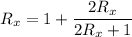 \displaystyle R_x=1+\frac{2R_x}{2R_x+1}