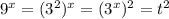 9^{x}=(3^{2})^{x}=(3^{x})^{2}=t^2