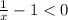 \frac{1}{x}-1 < 0