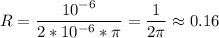 \displaystyle R=\frac{10^{-6}}{2*10^{-6}*\pi } =\frac{1}{2\pi } \approx0.16