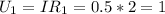 \displaystyle U_1=IR_1=0.5*2=1