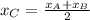 x_{C}=\frac{x_{A}+x_{B}}{2}