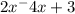 2x^ - 4x + 3