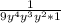 \frac{1}{9y^{4}y^{3}y^{2} *1 }