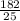 \frac{182}{25}