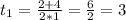 t_{1} =\frac{2+4}{2*1}= \frac{6}{2}=3