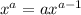 x^{a} =ax^{a-1}