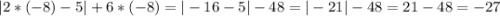 |2*(-8)-5|+6*(-8)=|-16-5|-48=|-21|-48=21-48=-27